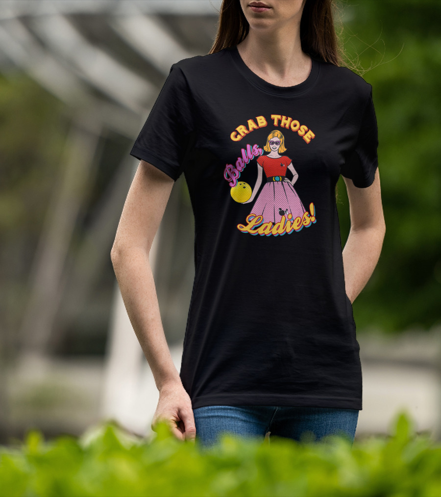 Grab Those Balls Ladies 1950's Bowling Fan T-Shirt