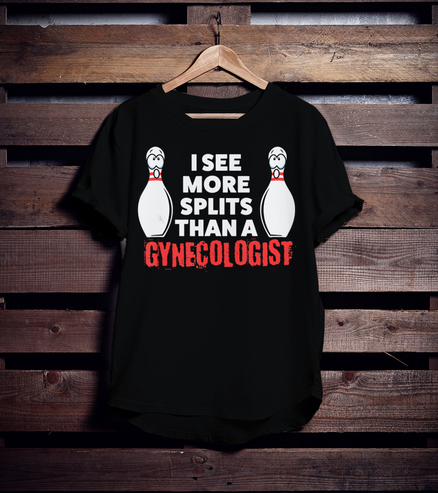 I See More Splits Than A Gynecologist Funny Bowling Husband Adults T-Shirt