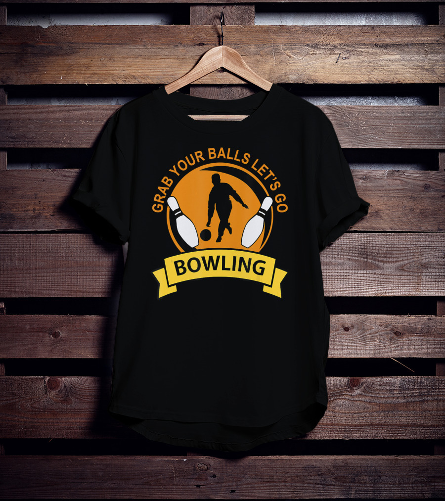 Grab Your Balls Let's Go Bowling Club T-Shirt