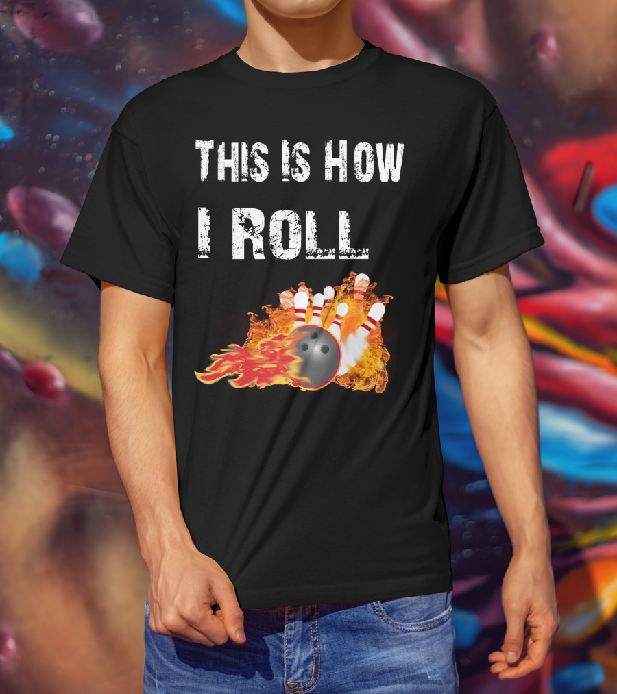 This Is How I Roll Bowling Fireball Pins T-Shirt