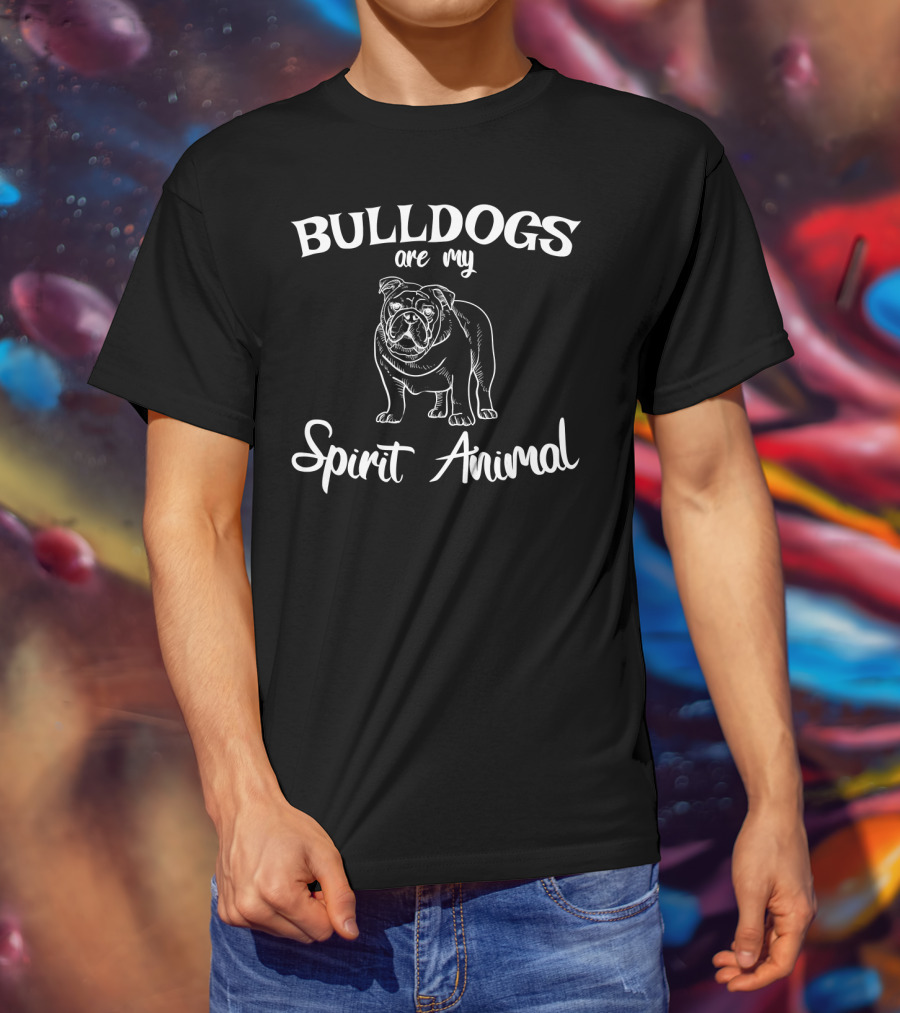 Bulldogs Are My Spirit Animal Bulldog Lover T-Shirt
