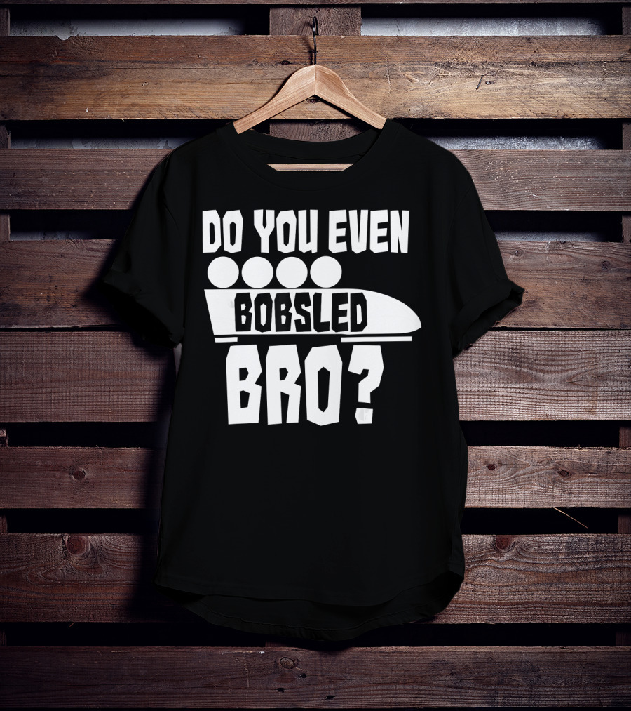 Funny Do You Even Bobsled Bro USA T-Shirt