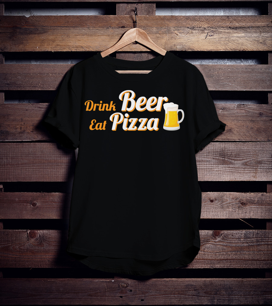 Drink Beer Eat Pizza Funny Mug Cheers T-Shirt