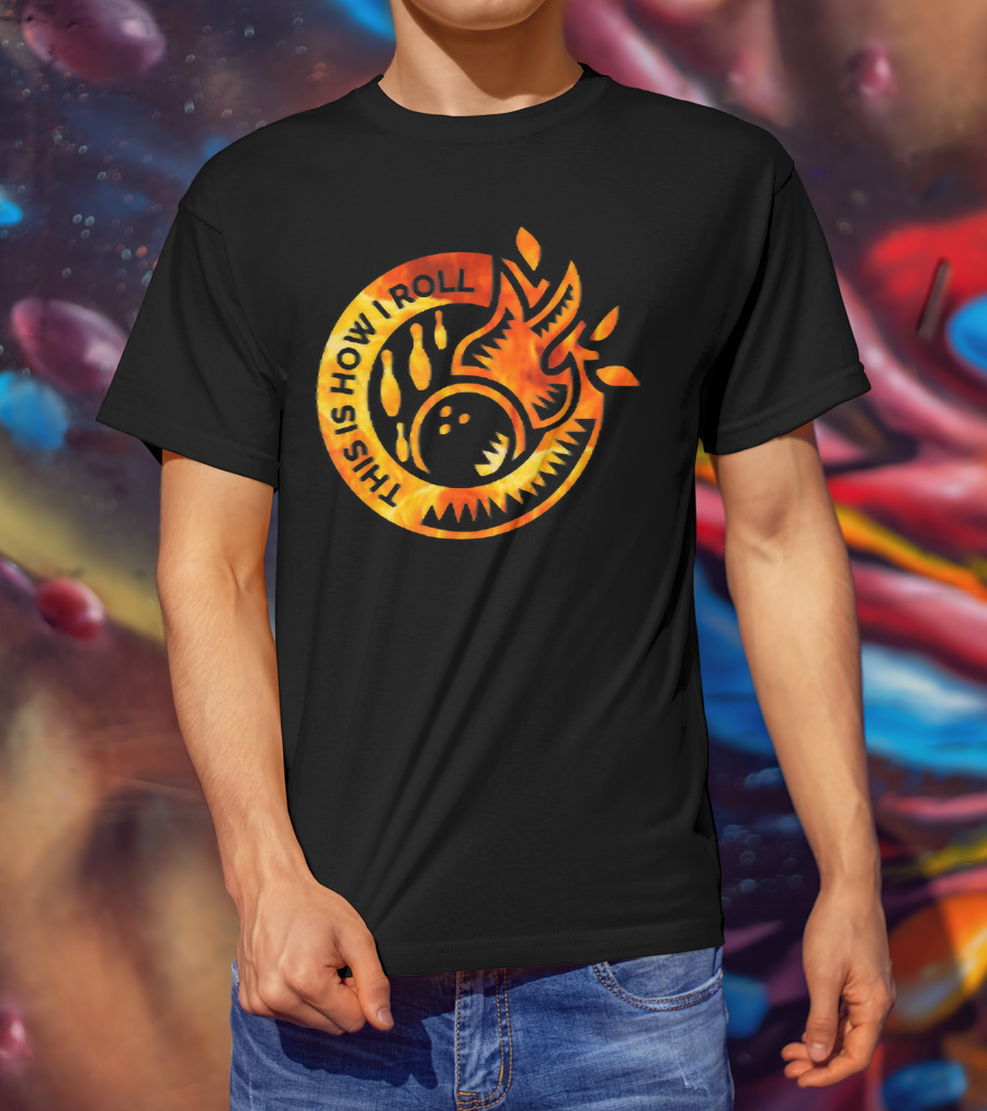 This Is How I Roll Funny Flame Bowling Pin Ball T-Shirt