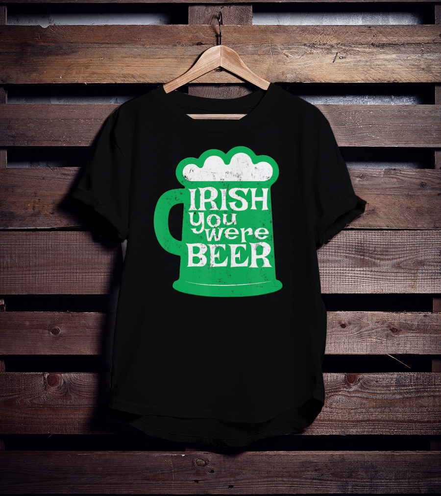 Irish You Were Beer St Patrick's Day Mug T-Shirt