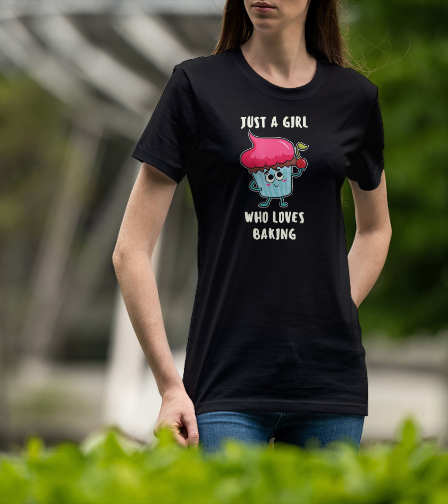 Just A Girl Who Loves Baking With Cute Cupcake And Cherry T-Shirt