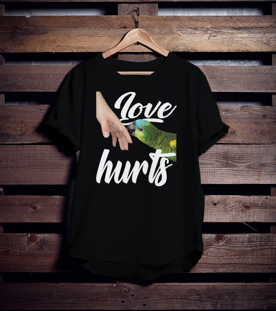 Funny Parrot Owner Love Hurts Parrot Bird T-Shirt