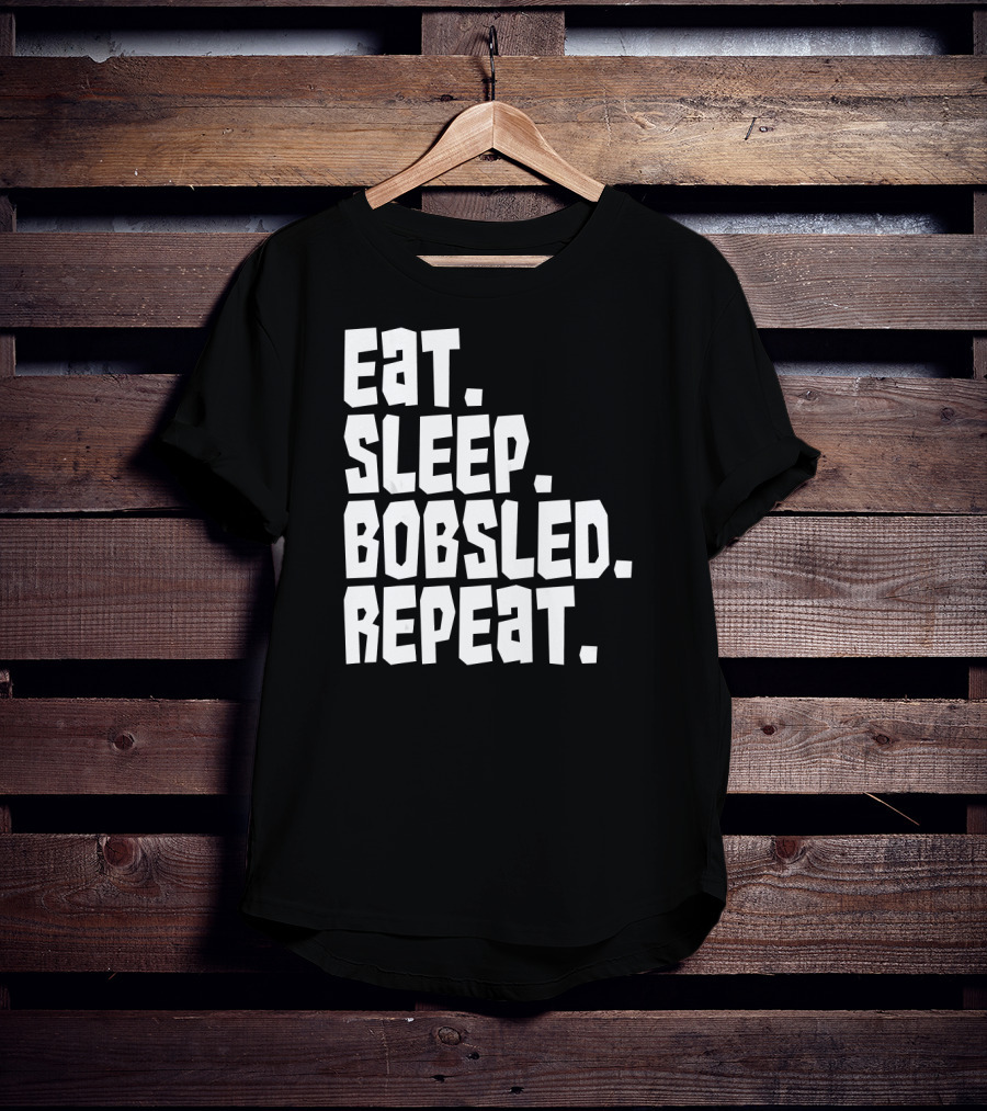Eat Sleep Bobsled Repeat Funny Patriotic Everyday T-Shirt