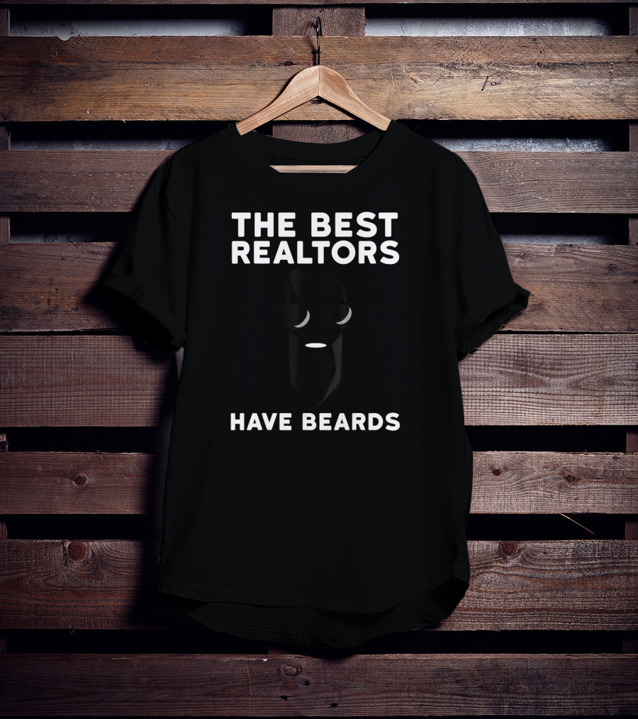 The Best Realtors Have Beards T-Shirt