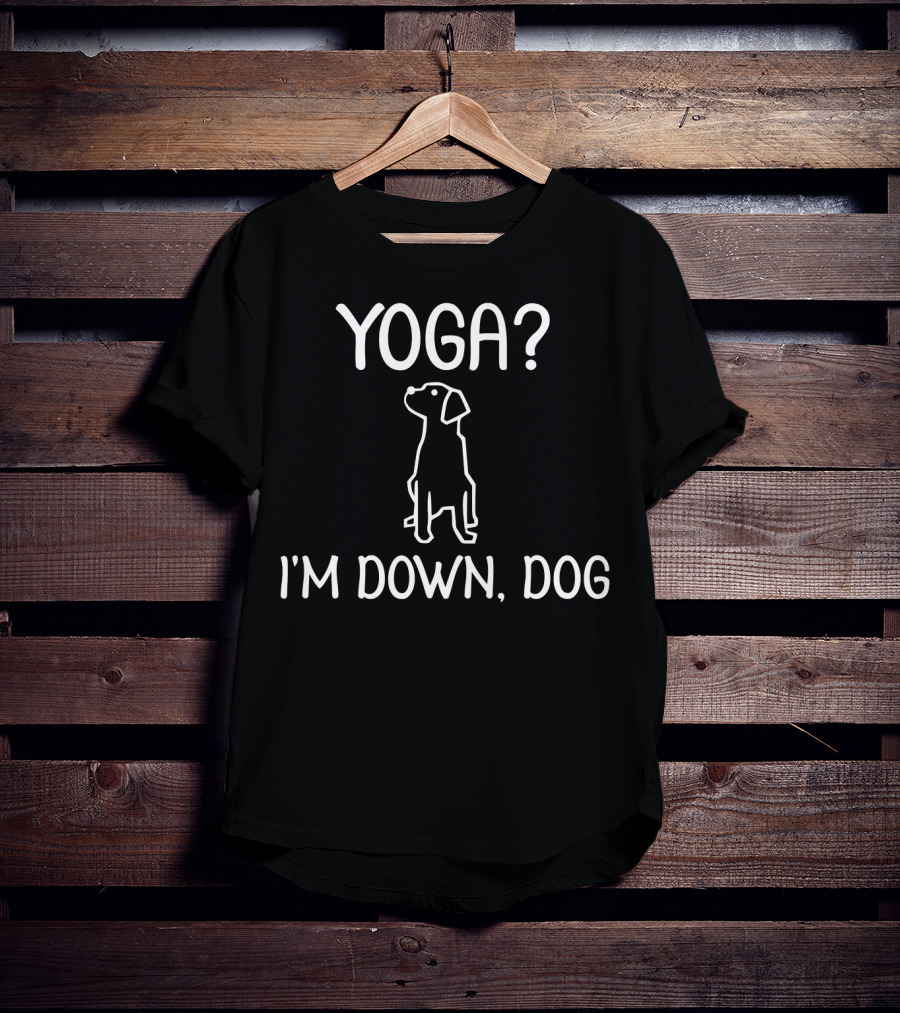 Yoga I'm Down Dog Funny Family Joke T-Shirt