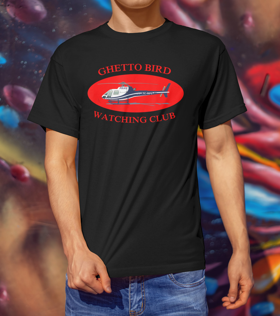 Ghetto Bird Watching Club Police Helicopter T-Shirt
