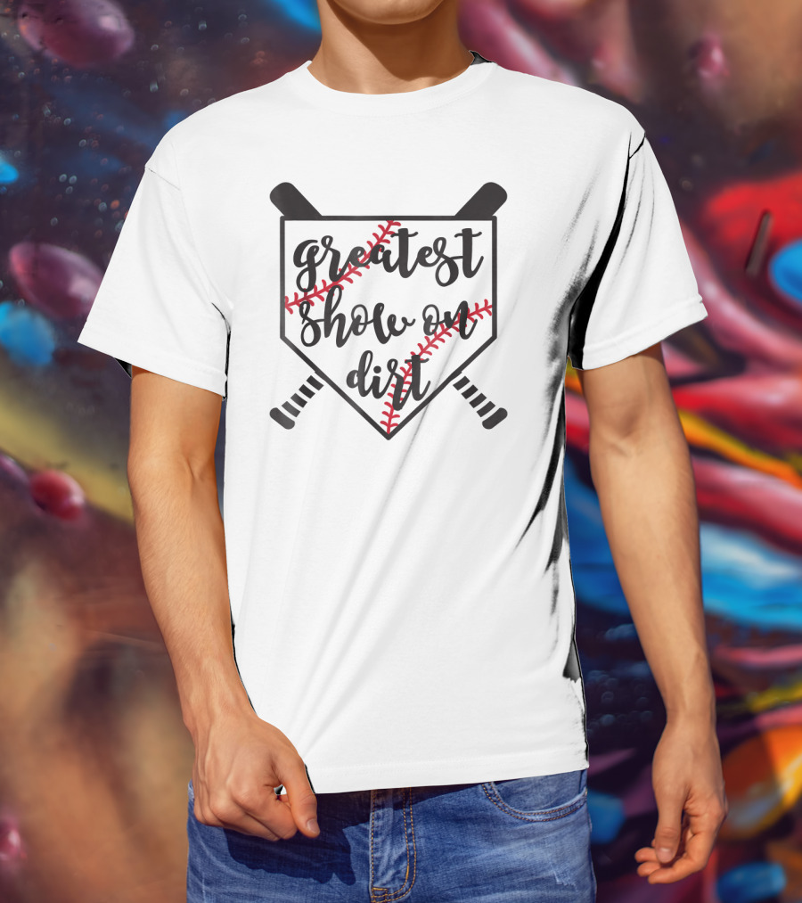 Greatest Show On Dirt Baseball Softball T-Shirt