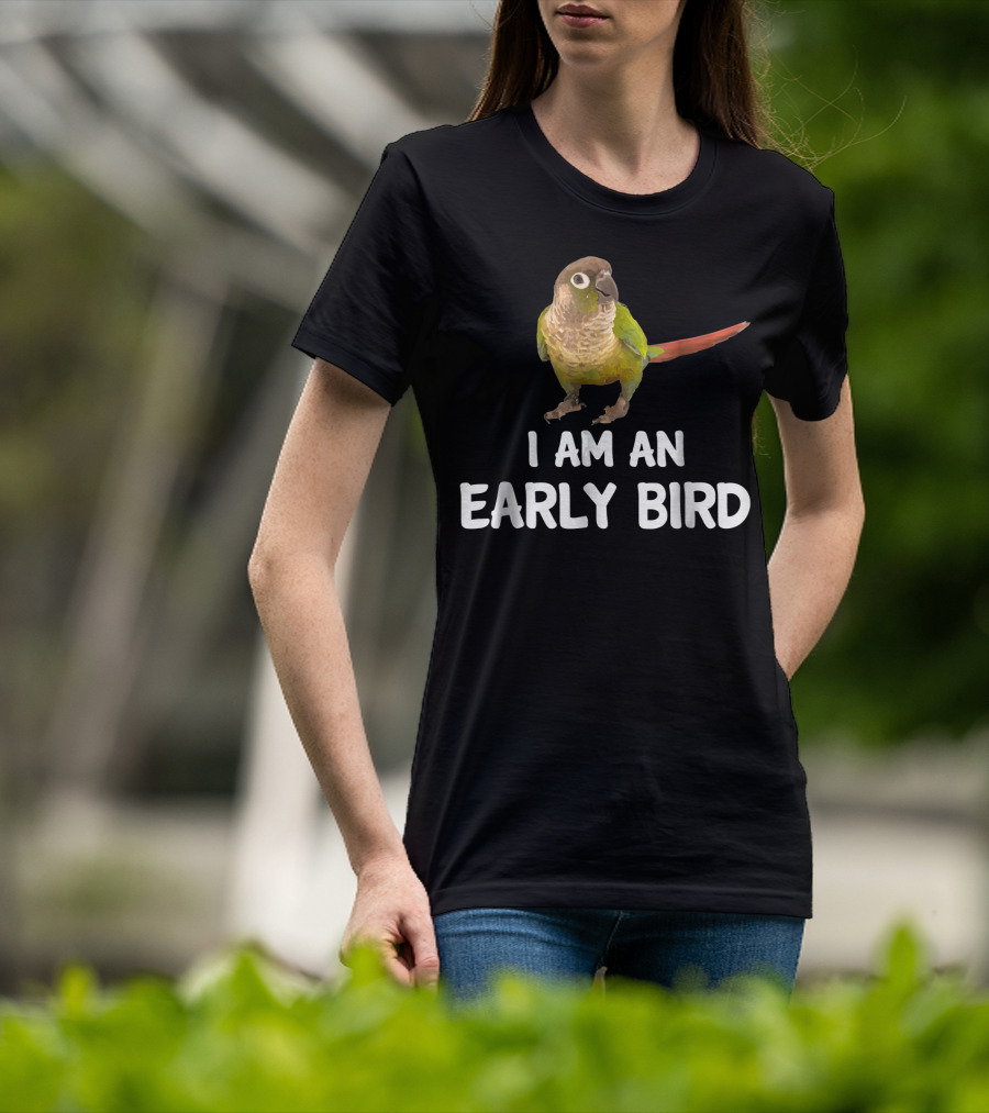 Green Cheek Conure I Am An Early Bird T-Shirt