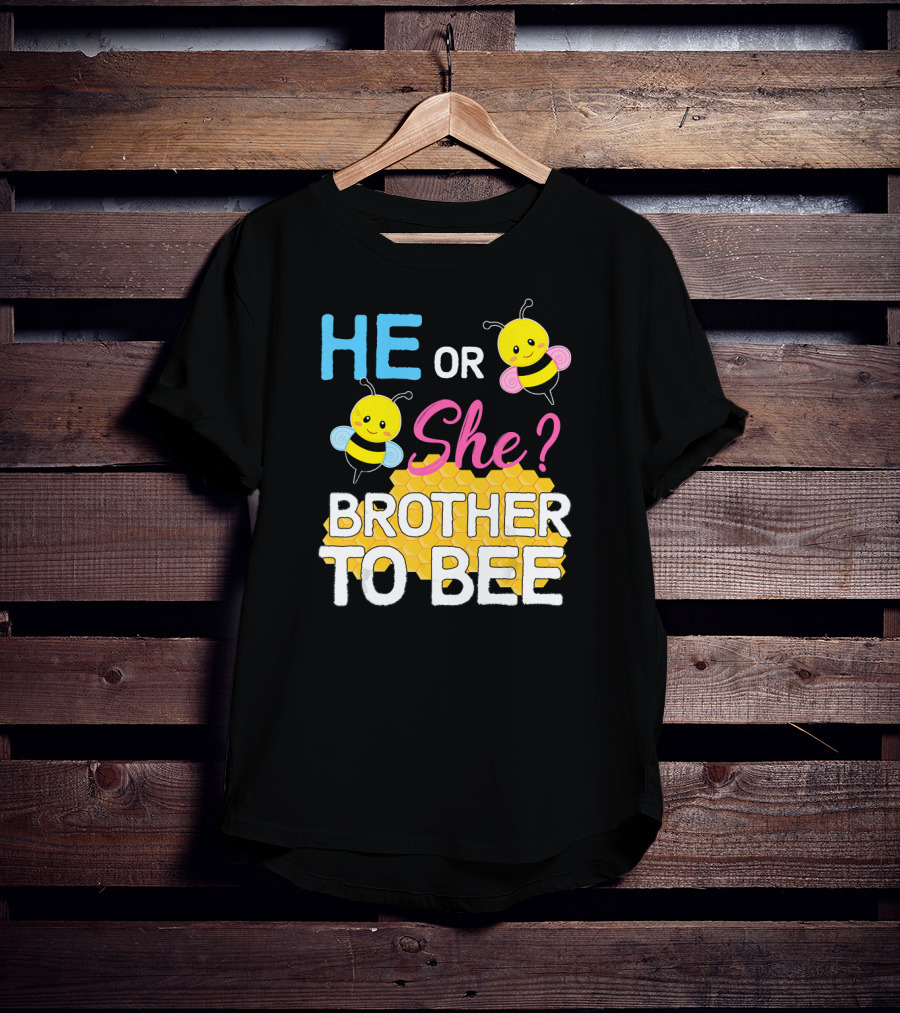 HE OR SHE? BROTHER TO BEE Baby Shower T-Shirt
