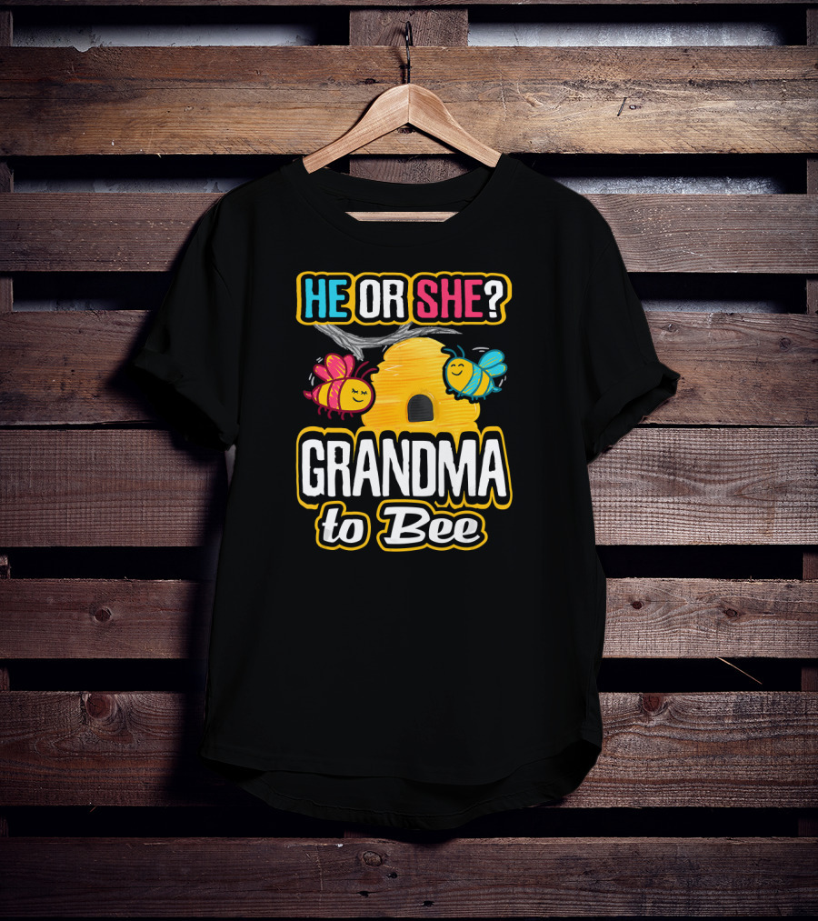 He Or She Grandma To Bee Gender Reveal Beehive With Bees T-Shirt