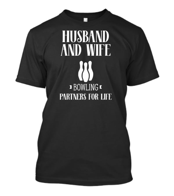 Husband And Wife Bowling Partners For Life Bowling Pins T-Shirt