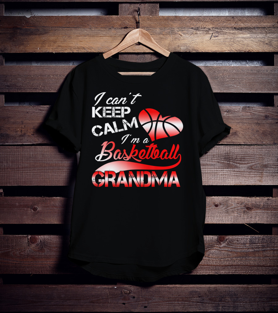 I Can't Keep Calm I'm A Basketball Grandma Heart T-Shirt