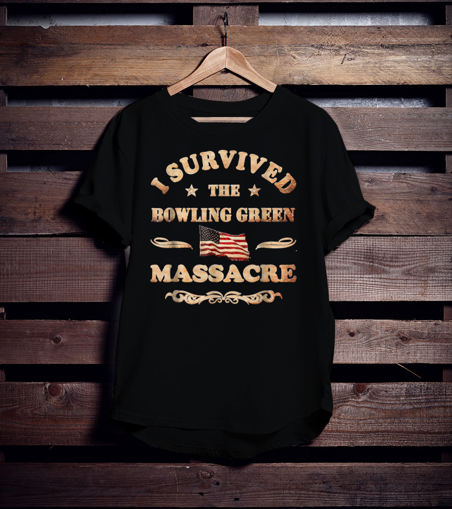 I Survived The Bowling Green Massacre American Flag T-Shirt