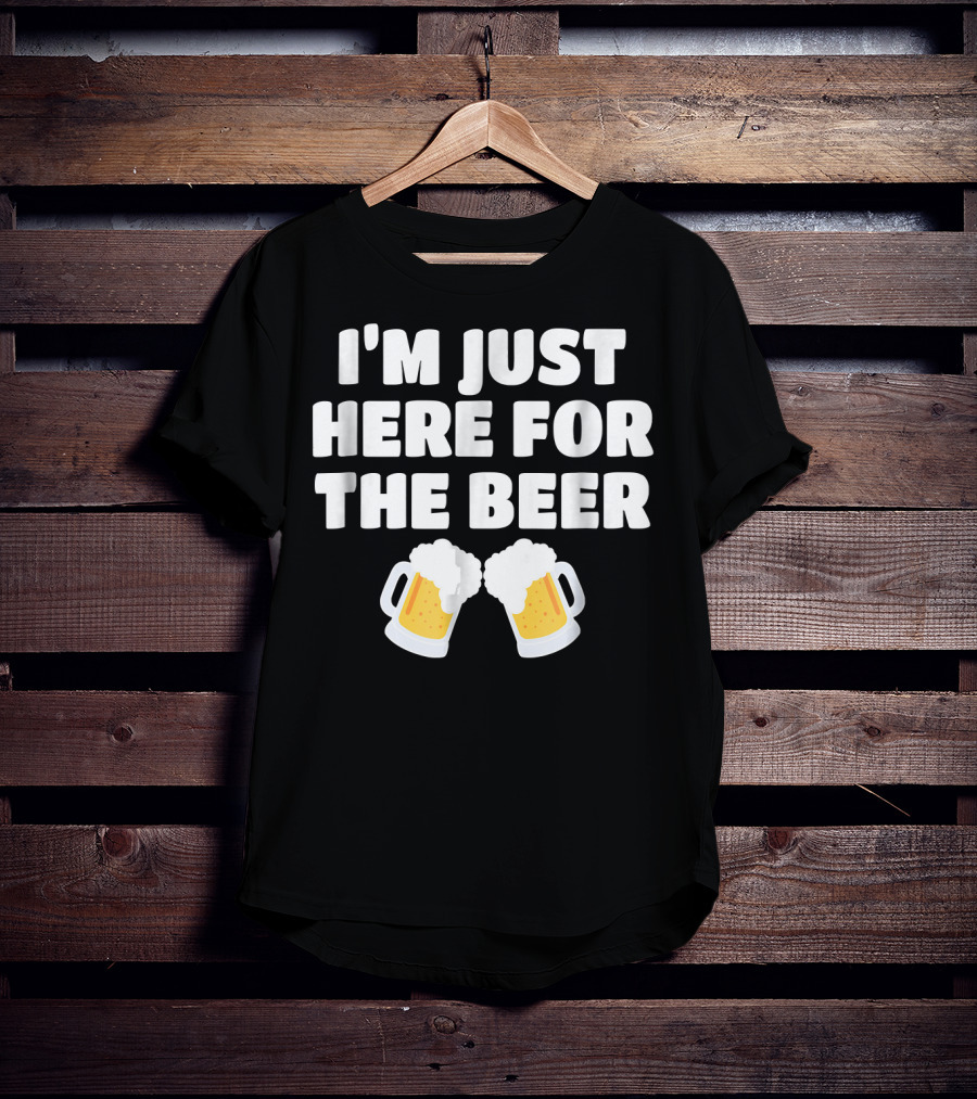 I'm Just Here For The Beer Two Mugs T-Shirt