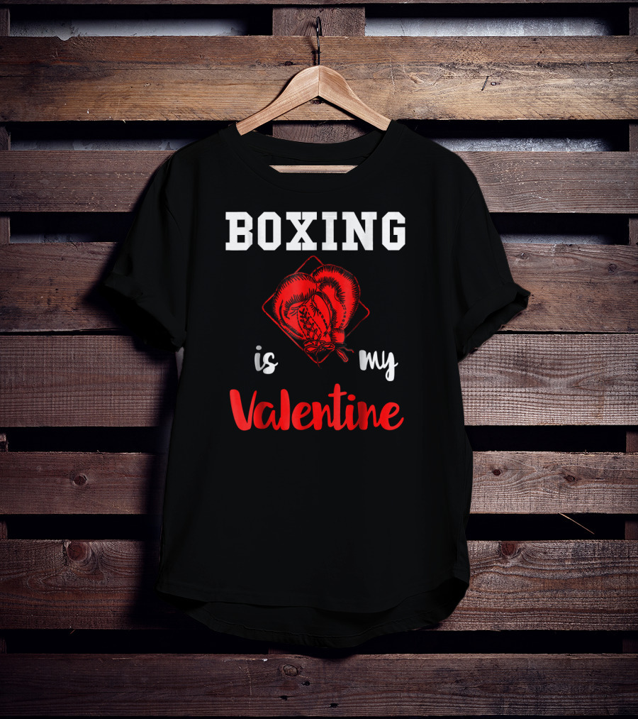 Boxing Is My Valentine Boxing Gloves Love T-Shirt