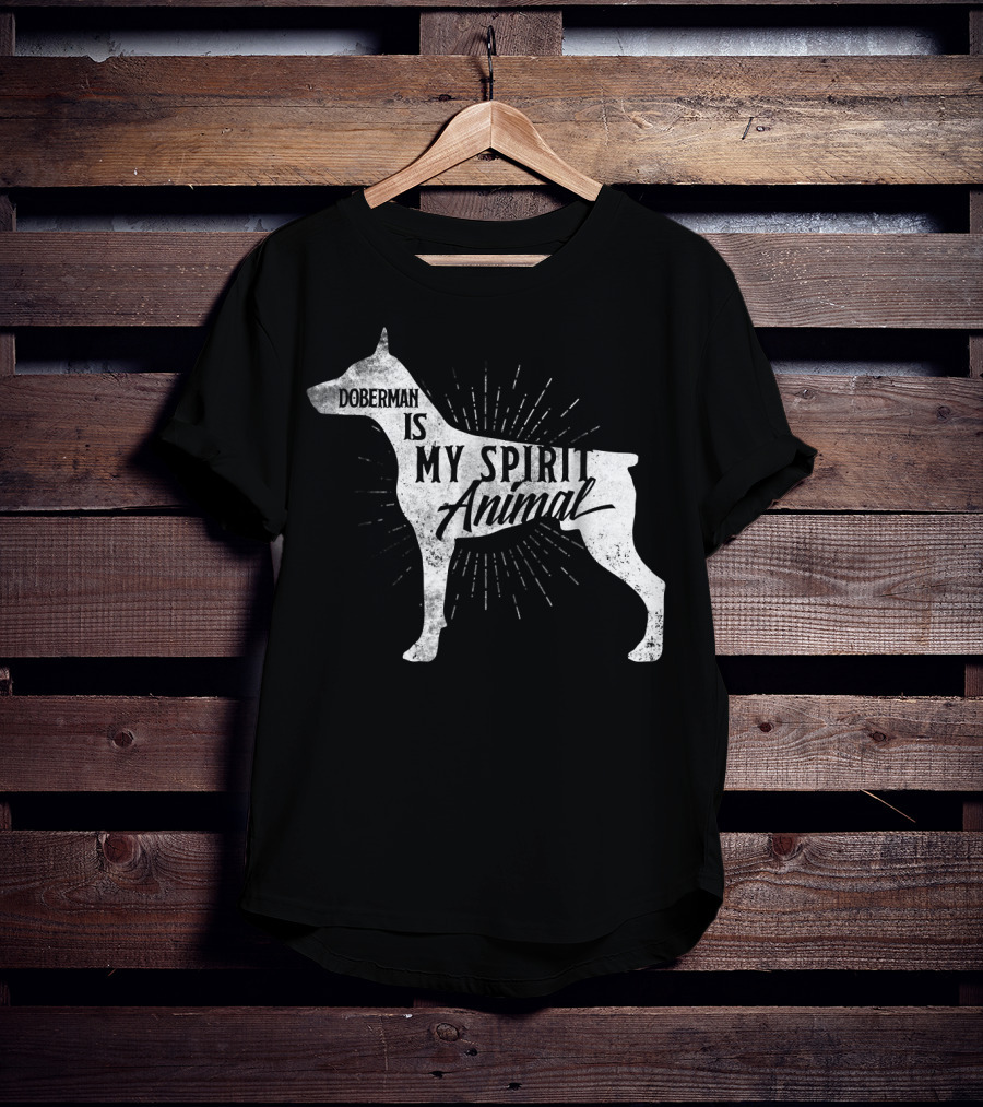 Doberman Is My Spirit Animal T-Shirt