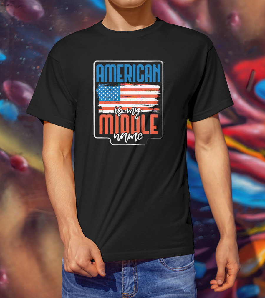 AMERICAN Is My Middle Name USA Flag T-Shirt