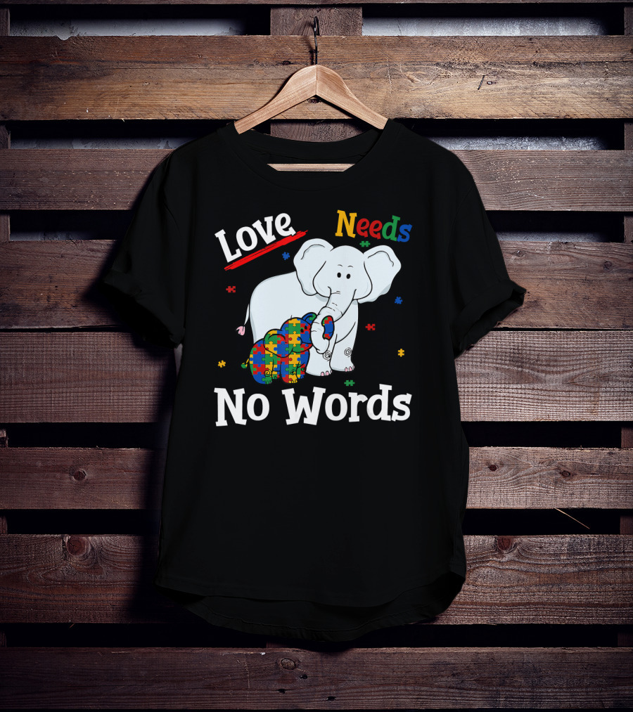 Love Needs No Words Autism Elephant Mom T-Shirt