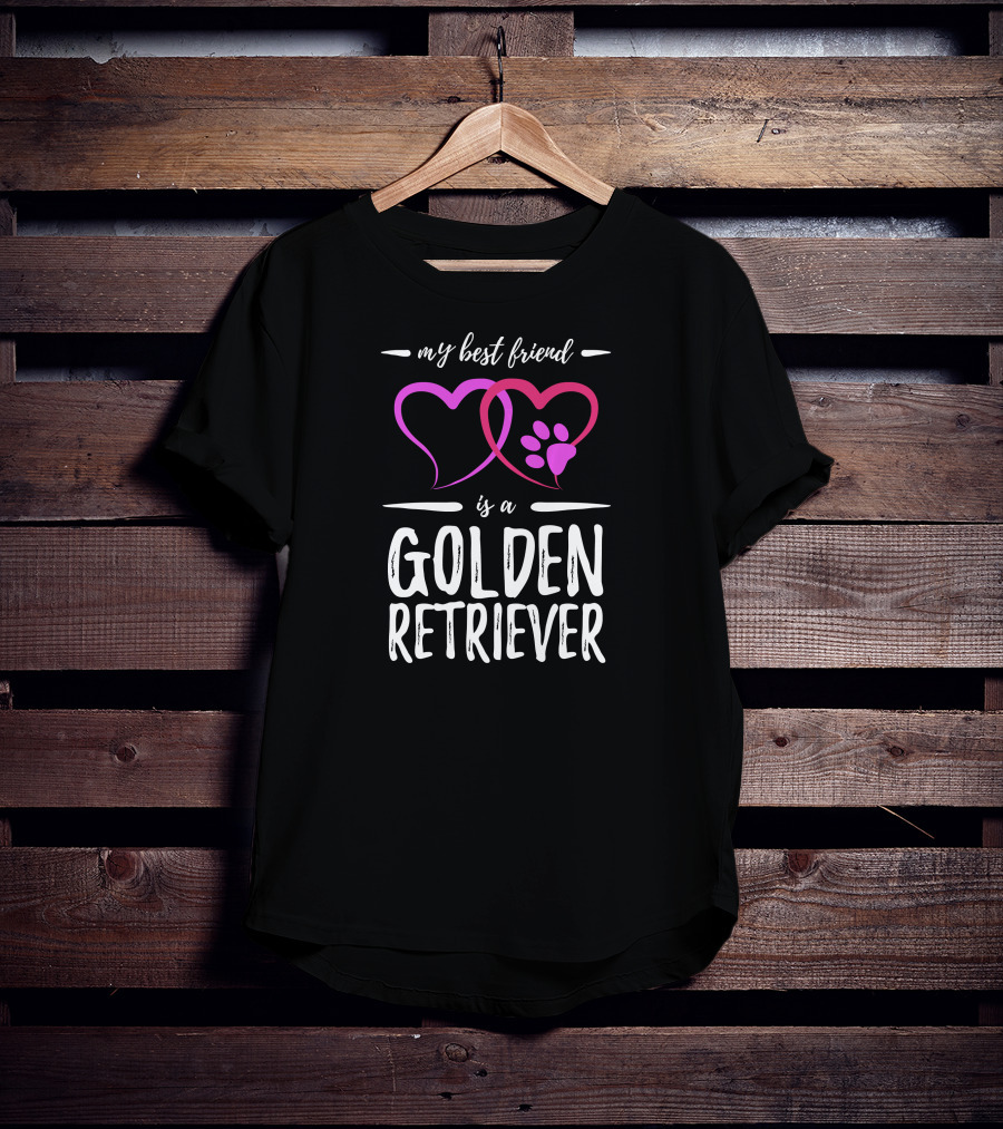 My Best Friend Is A Golden Retriever T-Shirt