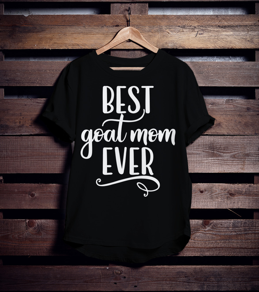 Best Goat Mom Ever Goat Farmer T-Shirt