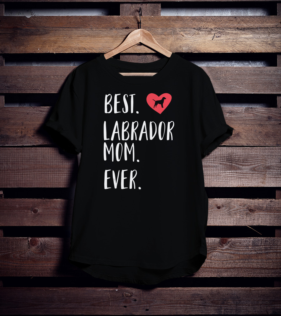 Best Labrador Mom Ever Heart Labrador T-Shirt