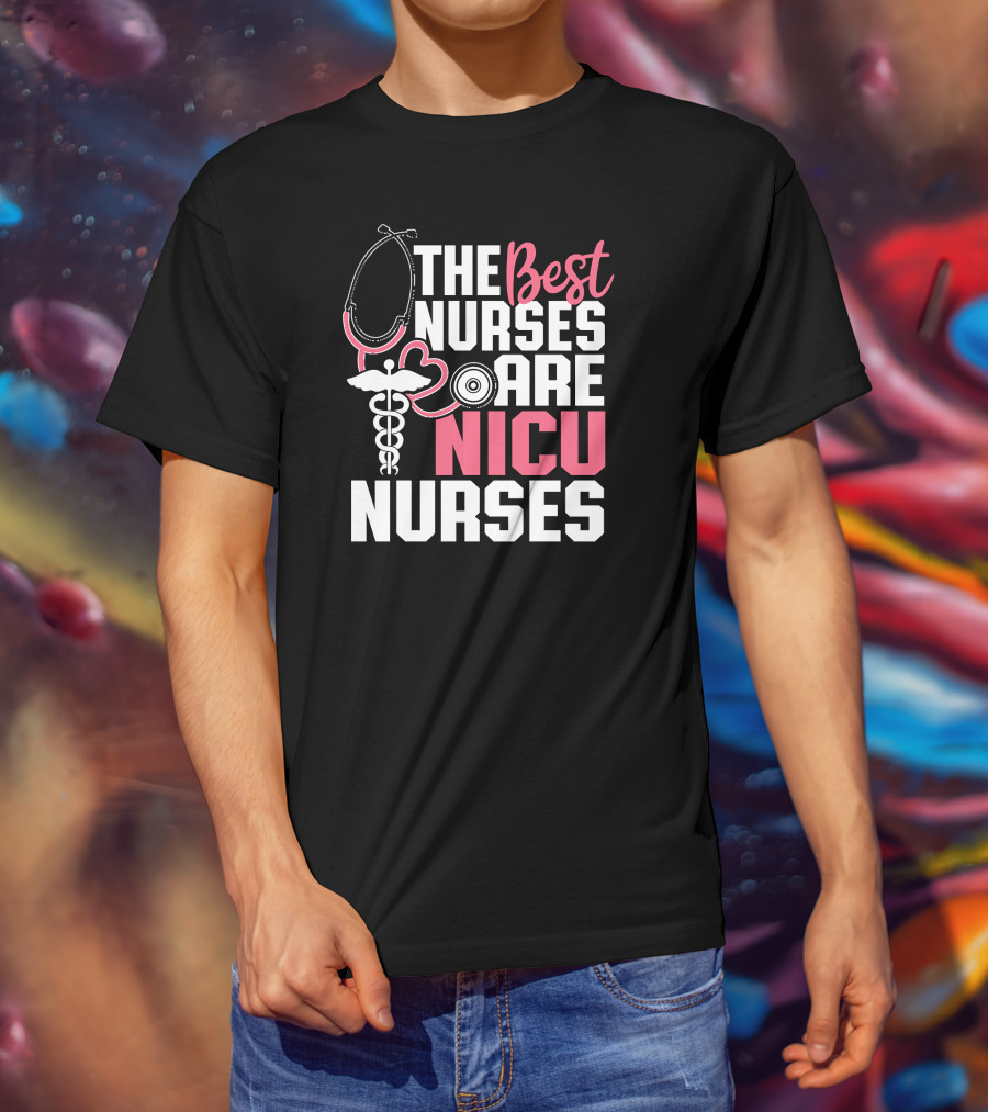 The Best Nurses Are NICU Nurses Stethoscope And Caduceus Hearts T-Shirt