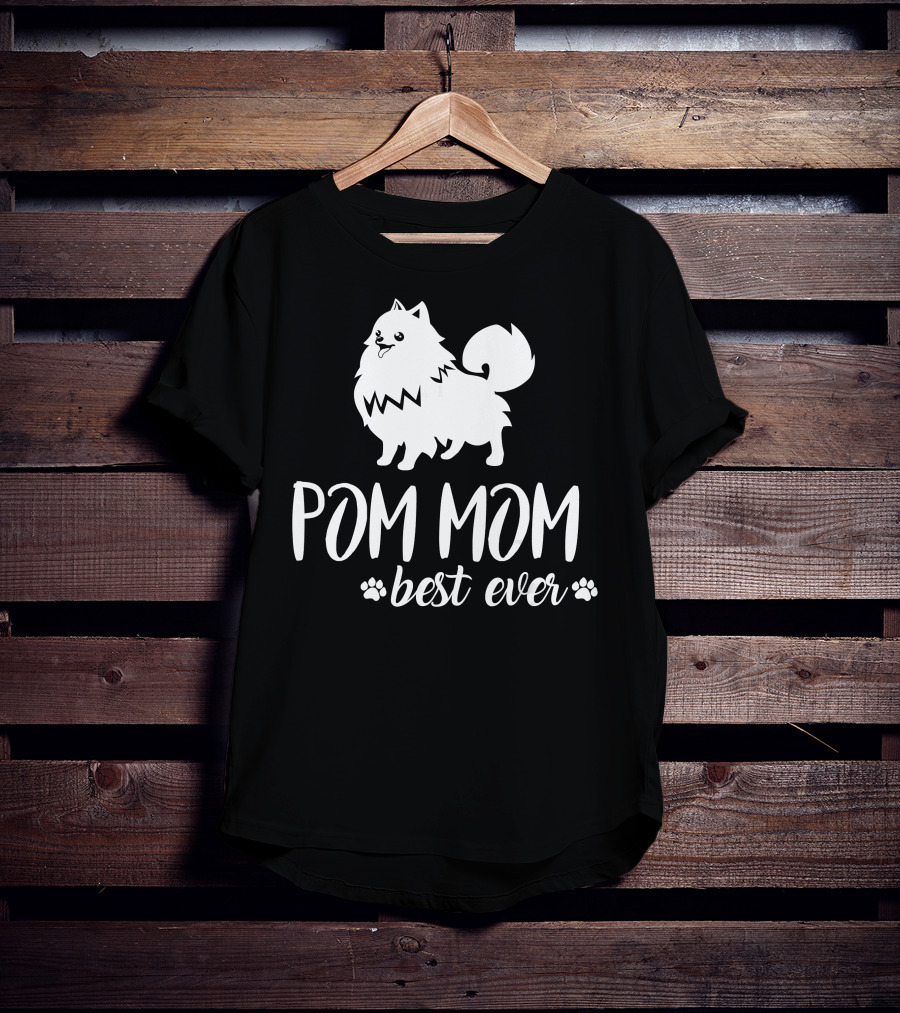 Pom Mom Best Ever Pomeranian T-Shirt