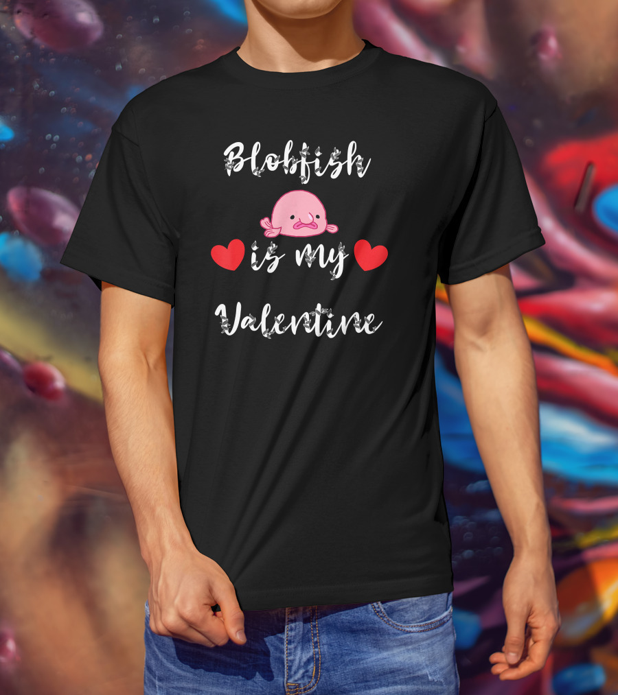 Blobfish Is My Valentine Cute Heart Red Love T-Shirt
