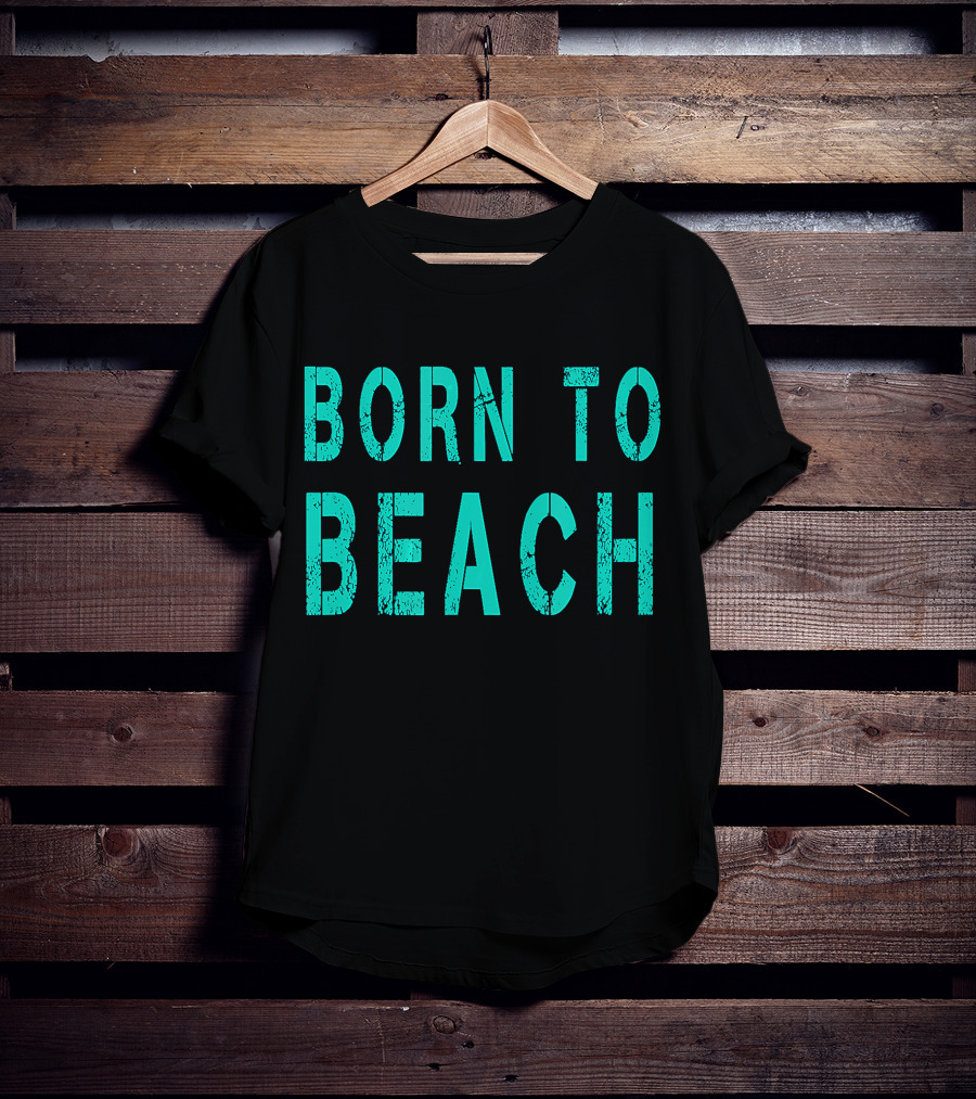 Born To Beach Casual Lifestyle Ocean T-Shirt