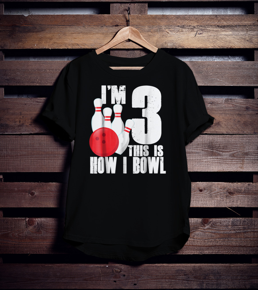 I'm 3 This Is How I Bowl 3rd Birthday Bowling T-Shirt
