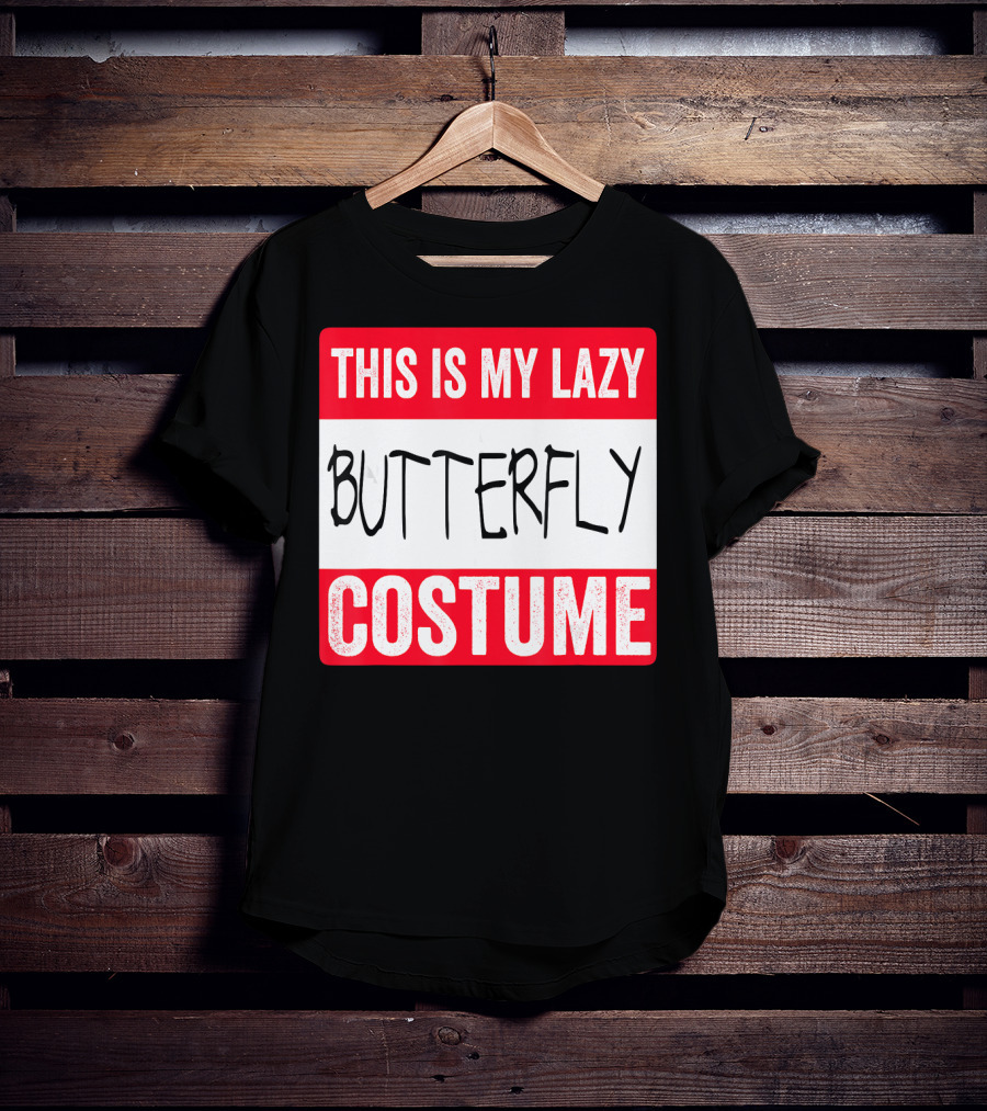 This Is My Lazy Butterfly Costume T-Shirt
