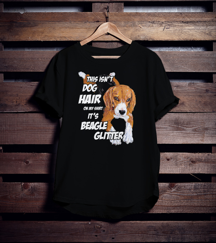 This Isn't Dog Hair On My Shirt It's Beagle Glitter T-Shirt