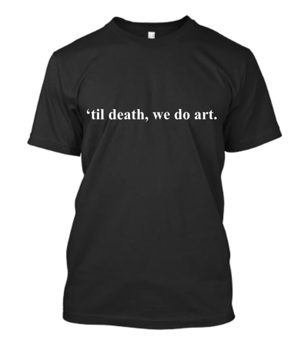 ‘Til Death We Do T-Shirt