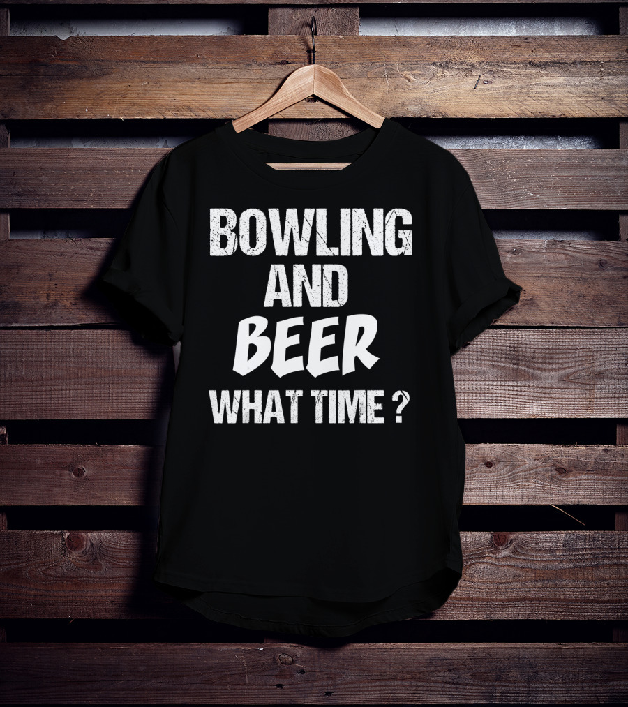 Bowling And Beer What Time? T-Shirt