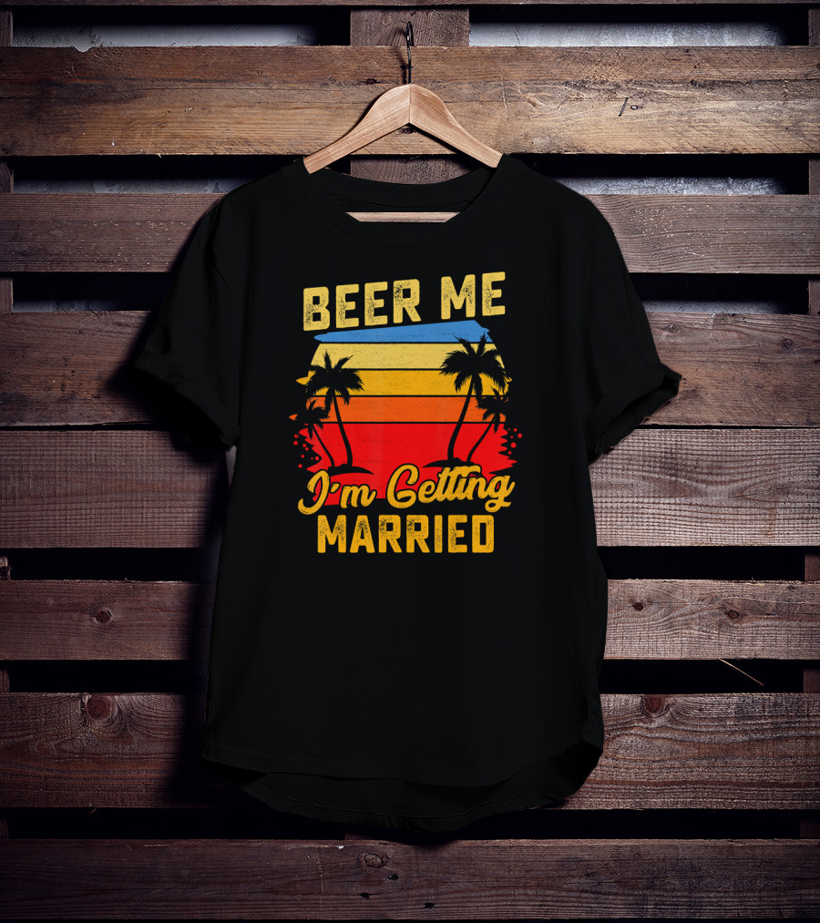 Beer Me I'm Getting Married Sunset Palm Trees T-Shirt