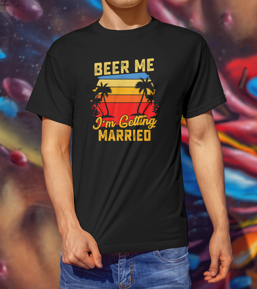 Beer Me I'm Getting Married Sunset Palm Trees T-Shirt