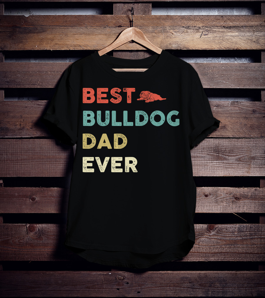 Best Bulldog Dad Ever Vintage Bulldog T-Shirt