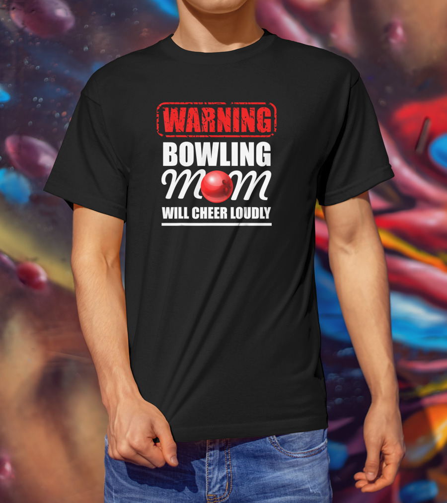 WARNING Bowling Mom Will Cheer Loudly T-Shirt