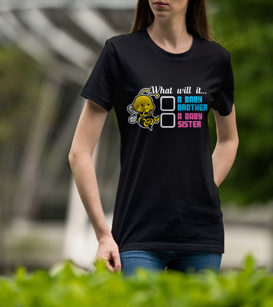 What Will It Bee A Baby Brother A Baby Sister T-Shirt