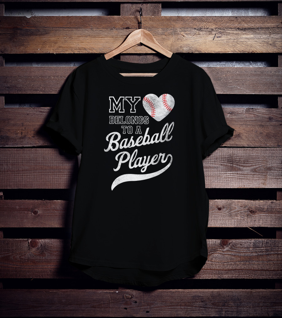 My Heart Belongs To A Baseball Player T-Shirt