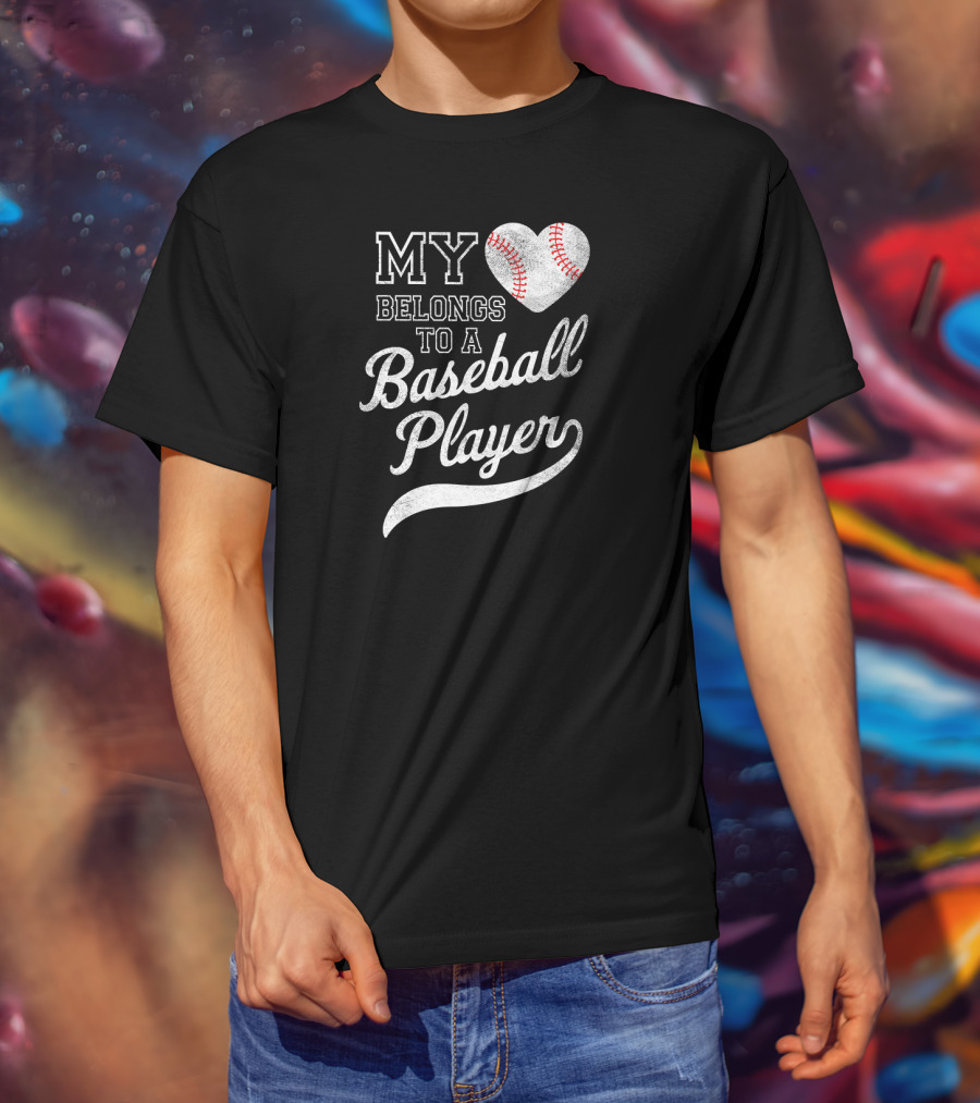My Heart Belongs To A Baseball Player T-Shirt