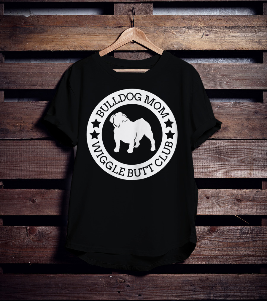 Bulldog Mom Wiggle Butt Club T-Shirt