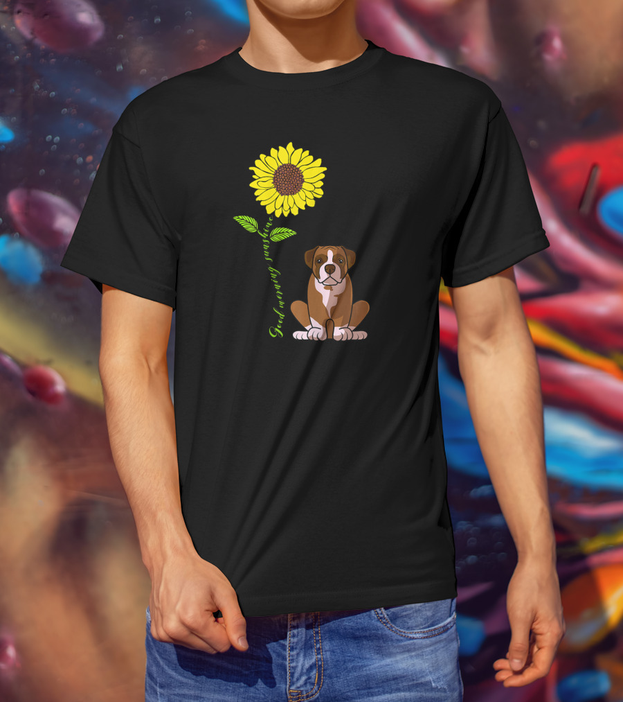 Good Morning Sunshine Boxer Dog With Sunflower T-Shirt