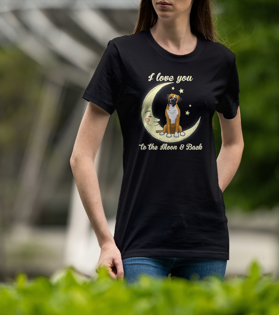 I Love You To The Moon And Back Boxer Dog T-Shirt