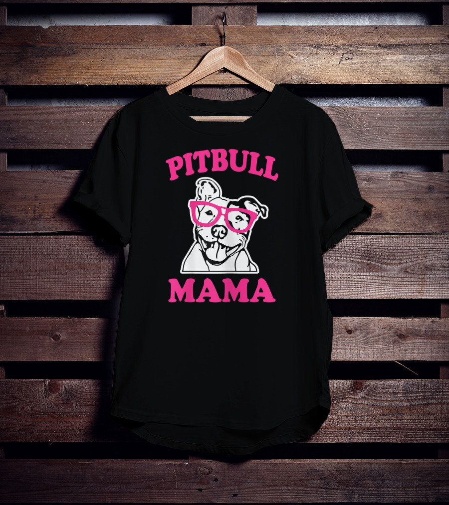 Pitbull Mama Funny Pit Bull Glasses T-Shirt